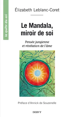 Le mandala, miroir de soi - Pensée jungienne et révélation de l'âme, Pensée jungienne et révélation de l'âme