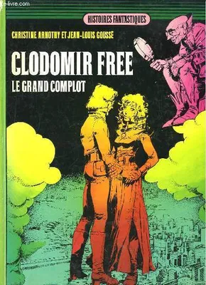 Clodomir Free..., [1], Clodomir free: le grand complot