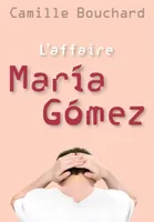 L'affaire María Gómez, AFFAIRE MARIA GOMEZ -L' [NUM]