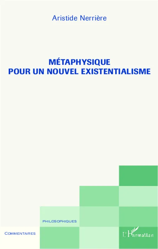 Livres Sciences Humaines et Sociales Philosophie Métaphysique pour un nouvel existentialisme Aristide Nerrière