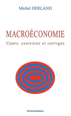 Macroéconomie - cours, exercices et corrigés, cours, exercices et corrigés