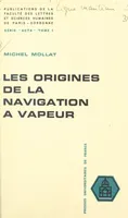 Les origines de la navigation à vapeur, Colloque de la Ligue maritime et d'outre-mer, Paris, 1960