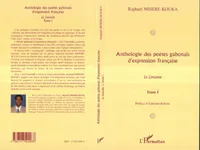 Anthologie des poètes gabonais d'expression française., Tome I, ANTHOLOGIE DES POÈTES GABONAIS D'EXPRESSION FRANCAISE, La concorde - Tome 1