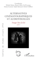 Alternatives cinématographiques et audiovisuelles, Images hors-la-loi