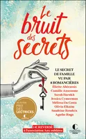 Le bruit des secrets, Le secret de famille vu par 8 romancières
