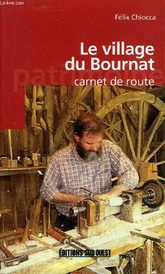 Le village du Bournat - Carnet de route, carnet de route