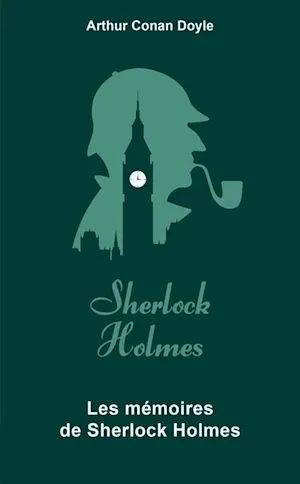 Les Mémoires de Sherlock Holmes Arthur Conan Doyle