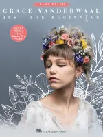 Grace Vanderwaal - Just the Beginning, Includes Bonus Song I Don't Know My Name