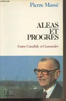 Aléas et progrès - Entre Candide et Cassandre, entre Candide et Cassandre