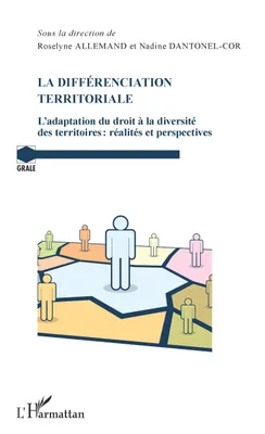 La différenciation territoriale, L'adaptation du droit à la diversité des territoires, réalités et perspectives