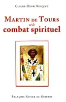 MARTIN DE TOURS ET LE COMBAT SPIRITUEL