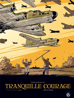Tome 2, Tranquille courage - vol. 02/2