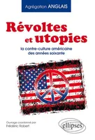 Révoltes et utopies : la contre-culture américaine des années soixante, la contre-culture américaine des années soixante