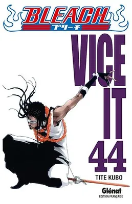Bleach - Tome 44, Vice it