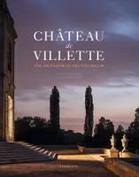 CHATEAU DE VILLETTE : THE SPLENDOR OF FRENCH DECOR (ANG)