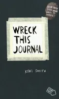 Wreck this journal / To Create is to Destroy
