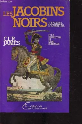 Les jacobins noirs et la révolution de Saint-Domingue, Toussaint-Louverture et la Révolution de Saint-Domingue