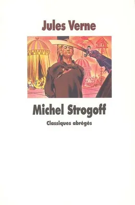 michel strogoff, CLASSIQUES ABREGES