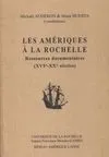 Les Amériques à la Rochelle, ressources documentaires, XVIe-XXe siècles