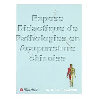 Exposé didactique de pathologies en acupuncture chinoise
