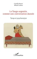 Le Tango argentin, comme une conversation dansée, Tango et psychanalyse