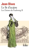 Les Dames du faubourg ., 2, Les dames du Faubourg Tome II : Le lit d'acajou