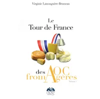 Le Tour de France des AOC fromagères - Volume 1
