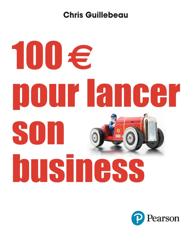Livres Économie-Droit-Gestion Management, Gestion, Economie d'entreprise Management 100 € pour lancer son business Chris GUILLEBEAU