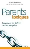 Parents toxiques, comment échapper à leur emprise