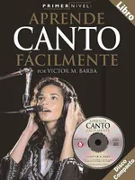 Primer Nivel: Aprende Canto Facilmente, (Spanish Edition of Step One - Teach Yourself Singing)