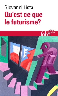 Qu'est-ce que le futurisme ? / Dictionnaire des futuristes