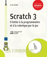 Scratch 3 - s'initier à la programmation et à la robotique par le jeu