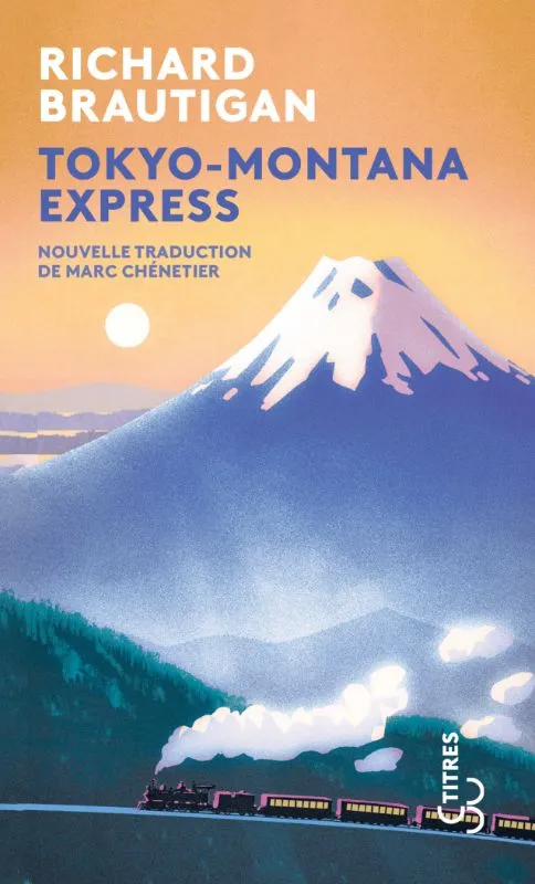 Livres Littérature et Essais littéraires Romans contemporains Etranger Tokyo-Montana Express Richard Brautigan