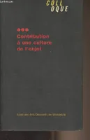 Contribution à une culture de l'objet - Colloque organisé par l'Ecole des Arts décoratifs de Strasbourg les 17 et 18 janvier 1995