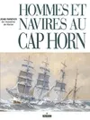 Hommes et navires au Cap Horn, construction, gréement, manoeuvre, vie à bord