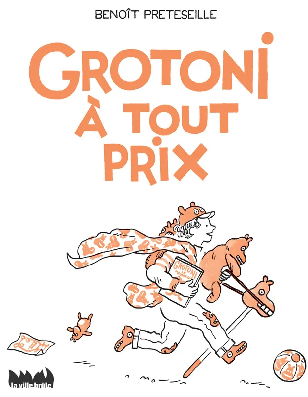 Livres Jeunesse de 3 à 6 ans Albums Grotoni à tout prix Benoît Preteseille
