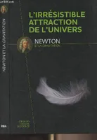 L'irrésistible attraction de l'univers. Newton et la gravitation