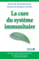 Cure du système immunitaire, optimisez votre système immunitaire en seulement trente jours et de façon naturelle !