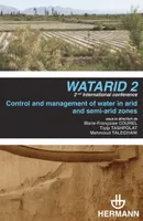 Watarid 2. Control and management of water in arid and semi-arid zones, 2nd international conference Watarid