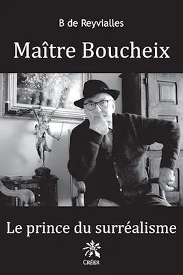 Maître Boucheix, Le prince du surréalisme