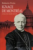 Ignace de Montréal, Artisan d’une identité nationale