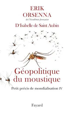 Géopolitique du moustique, Petit précis de mondialisation IV