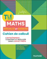 Cahier de calcul en maths Terminale, Spécialité Maths et Maths expertes, en route pour la prépa