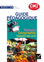Magellan Histoire-Géographie Histoire des arts CM2 éd. 2011 - Guide pédagogique