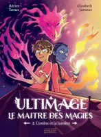 2, Ultimage, Le maître des magies T2 - L'ombre et la lumière