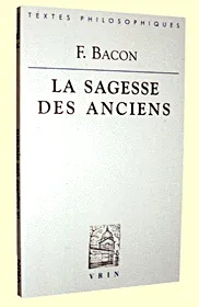 Livres Sciences Humaines et Sociales Philosophie La sagesse des anciens Francis Bacon