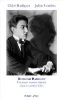 Raymond Radiguet, un jeune homme sérieux dans les années folles