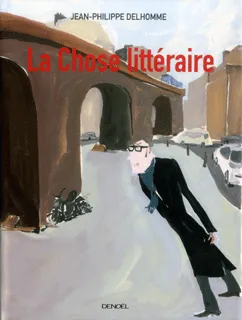 Livres BD Humour La Chose littéraire Jean-Philippe Delhomme
