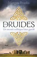 Les Druides - Un secret celtique bien gardé, un secret celtique bien gardé