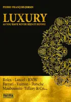 Luxury as you have never seen it before